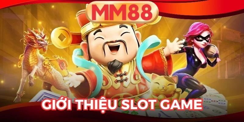 Slot Game MM88 – Sảnh cược hot nhất 2025